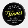 Tennis Quote Pin Official Tennis Merch