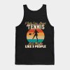 I Only Care About Tennis And Maybe Like 3 People D Tank Top Official Tennis Merch