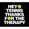 Hey Tennis Thanks For The Therapy Tapestry Official Tennis Merch