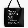 Table Tennis Girl Funny Definition: Table Tennis Gift - For Table Tennis Player Or Lover Tote Bag Official Tennis Merch