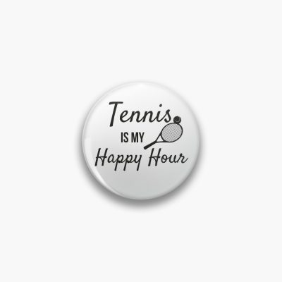 Tennis Is My Happy Hour, Tennis Gift For Tennis Players Pin Official Tennis Merch